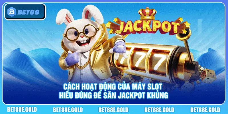 Cách Hoạt Động Của Máy Slot