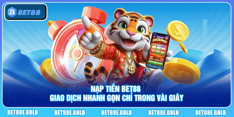 Nạp Tiền Bet88